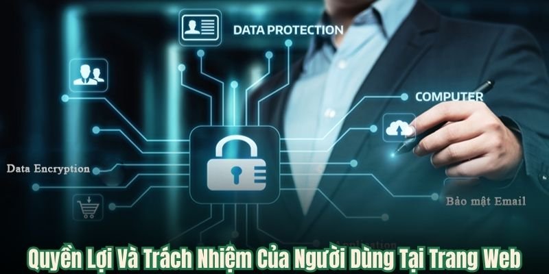 Quyền Lợi Và Trách Nhiệm Của Người Dùng Tại Trang Web